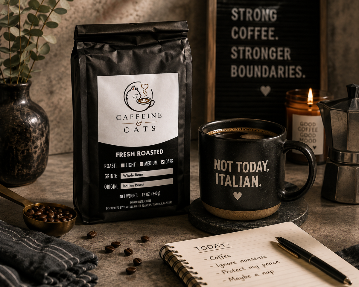 Not Today — Italian Dark Roast Coffee